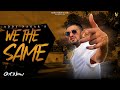 WE THE SAME Addy Nagar भाड़ में गया Fame Explicit