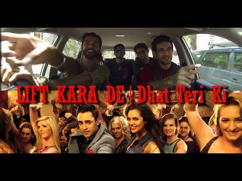 Lift Kara De | Snippets - Dhat Teri Ki