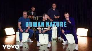 Human Nature - Good Good Life (Acoustic)