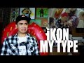 iKON - MY TYPE MV Reaction [POW!] 