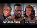 One Good Turn Latest Yoruba Movie 2022 Drama | Olayinka Solomon | Oyindamola Sanni | Seun Sean Jimoh