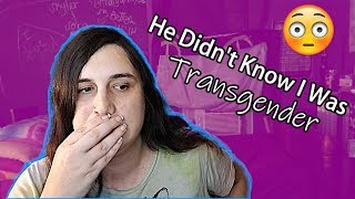 He Didn't Know I Was Transgender