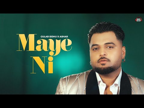MAA NI MAA MAINU DE DILASE | MAYE NI MAINU CHAD KE TUR GAYA | MAYE NI GULAB SIDHU | NEW PUNJABI SONG