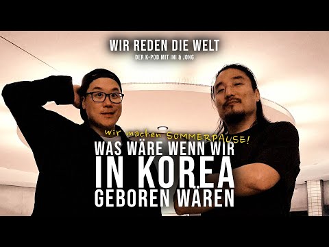 Was wäre, wenn wir in Korea geboren wären? | #84 K-Pod