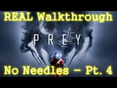 Prey - No Needles - Walkthrough - Part 4