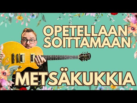 Opetellaan Metsäkukkia! Rautalanka|Kitaratunti