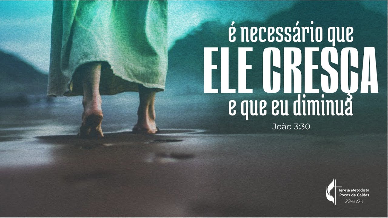 Pregação: É NECESSÁRIO QUE ELE CRESÇA E QUE EU DIMINUA - Pr. Miguel Salles