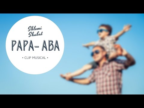 Shlomi Shabat- Papa- Aba