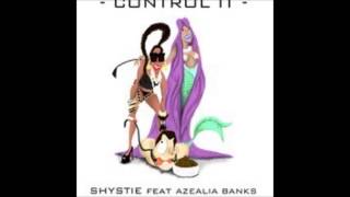 shystie ft azealia banks - control it