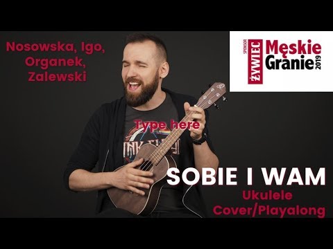 Męskie granie 2019 Cover Ukulele Sobie i Wam Ukulele