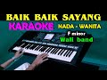 BAIK BAIK SAYANG Wali Band KARAOKE Nada Wanita