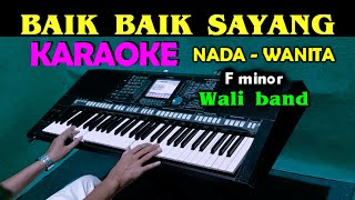Download lagu BAIK BAIK SAYANG - Wali Band | KARAOKE Nada Wanita mp3