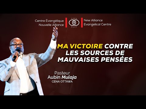 MA VICTOIRE  CONTRE LES SOURCES DE MAUVAISES PENSÉES / PST. AUBIN MULAJA / CENA - EN - PERCÉE