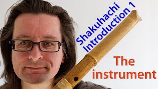Video thumbnail for Shakuhachi Introduction 1: The Instrument by Markus Guhe