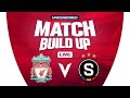 Liverpool v Sparta Prague | Europa League | Uncensored Match Build Up