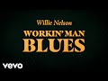 Willie Nelson - Workin' Man Blues (Official Lyric Video)