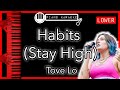 Habits (Stay High) (LOWER -3) - Tove Lo - Piano Karaoke Instrumental