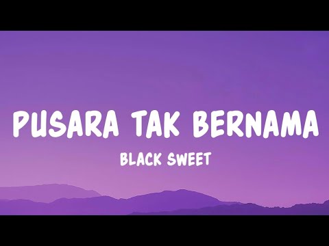 Black Sweet - Pusara Tak Bernama (Lyrics)