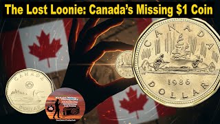 The Lost Loonie Canada’s Most Mysterious $1 Coin