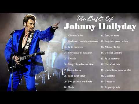 Johnny Hallyday Full Album - Johnny Hallyday Album complet - Johnny Hallyday Greatest Hits 2022
