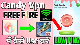 Candy Vpn ।। Candy Vpn Kaise Use Kare ।। candy vpn free fire me kaise use kare। How to use candy vpn