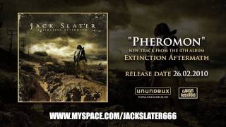 Jack Slater - Pheromon (Extinction Aftermath, 2010)