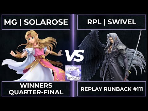 Replay Runback #111: Winners Quarter-Final - MG | Solarose vs RPL | Swivel