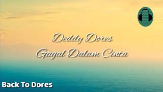 Download lagu Deddy Dores Gagal Dalam Cinta... mp3