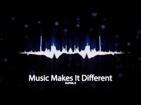 Alpha-X - Music Makes It Different [Free Download]