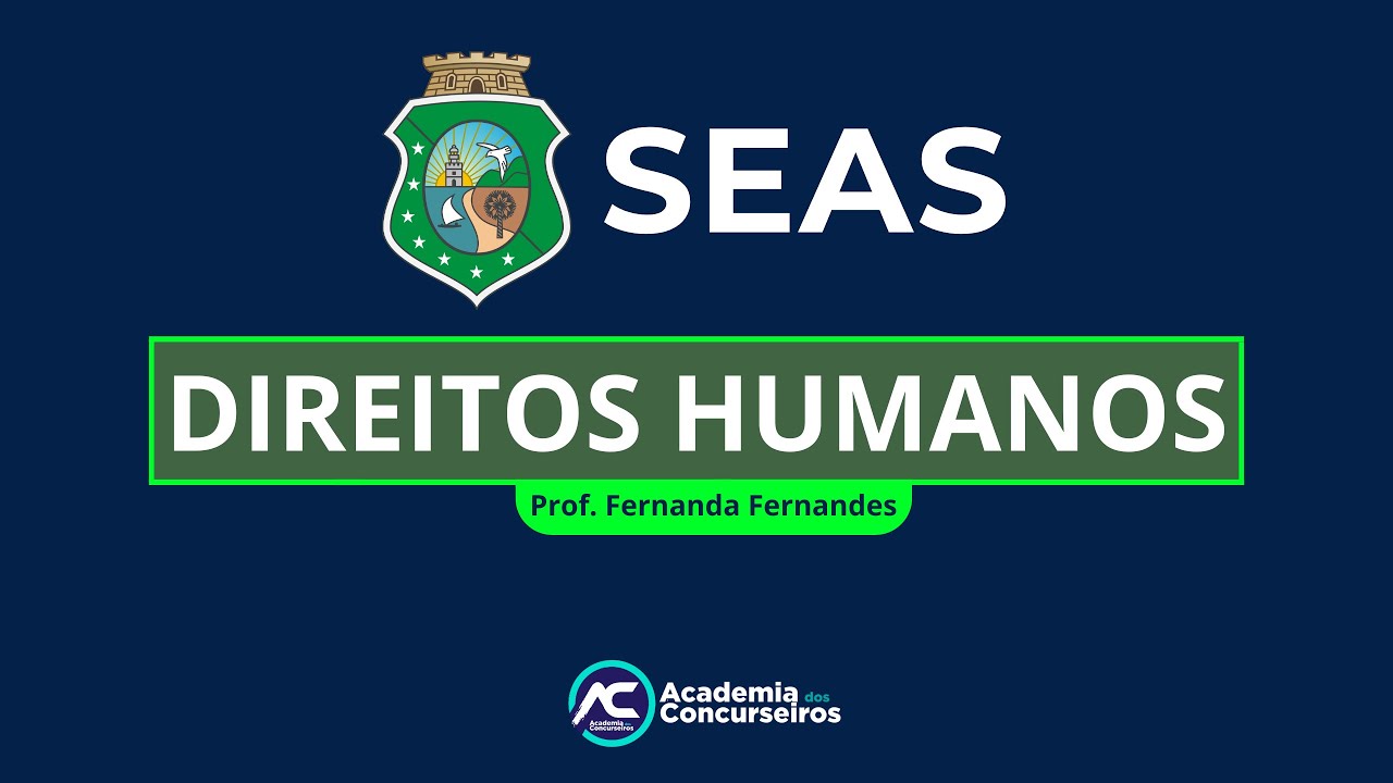 Concurso SEAS - Direitos Humanos - Prof. Fernanda Fernandes