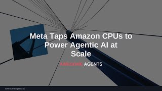 Meta Taps Amazon CPUs to Power Agentic AI at Scale