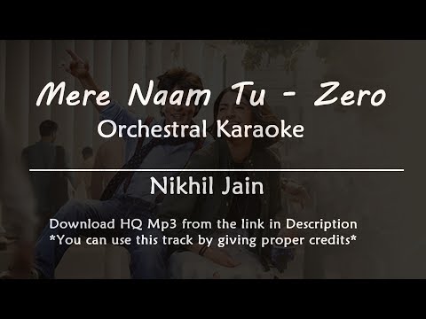 Nikhil Jain Mere naam tu - Zero | Orchestral arrangement