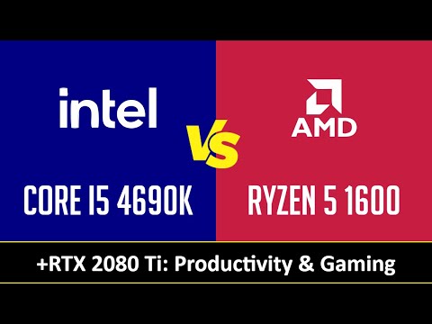 CORE I5 4690K vs RYZEN 5 1600 - Productivity & Gaming (RTX 2080 Ti)