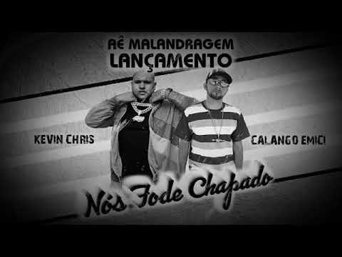 CALANGO EMICI FEAT KEVIN O CHRIS - NÓS FODE CHAPADO