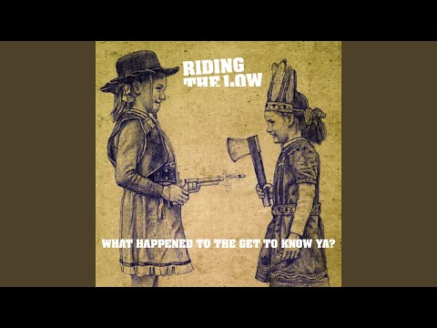 What Has The Universe Done For Me Lately - Riding the Low