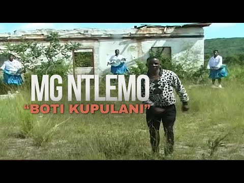 MG NTLEMO  BOTI KUPULANI