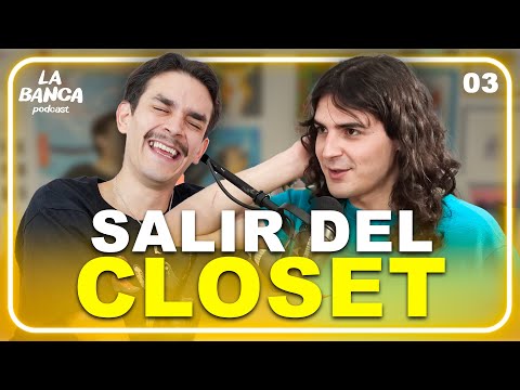 Nuestra salida del closet y opinión de la h0m0fob1a | La Banca | 01x03
