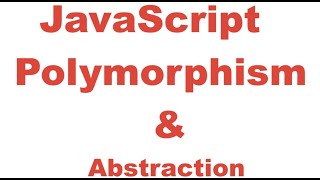 JavaScript Polymorphism | Abstraction