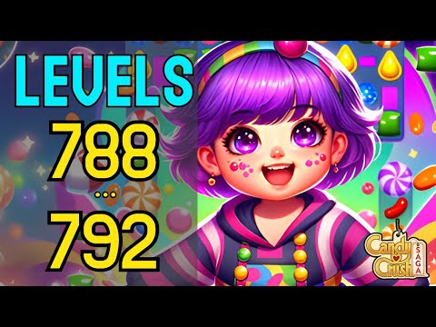 Levels 788-792 🍬✨ Candy Crush Saga