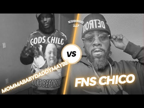 MommaBabyDaddyMaybe vs FNS Chico