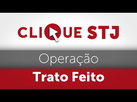 Clique STJ - Operação Trato Feito (26/12/2018)