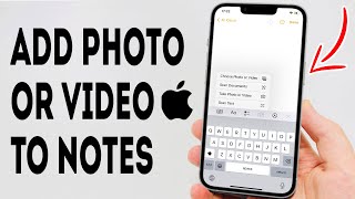 How To Add Photo Or Video To Notes On iPhone - Full Guide