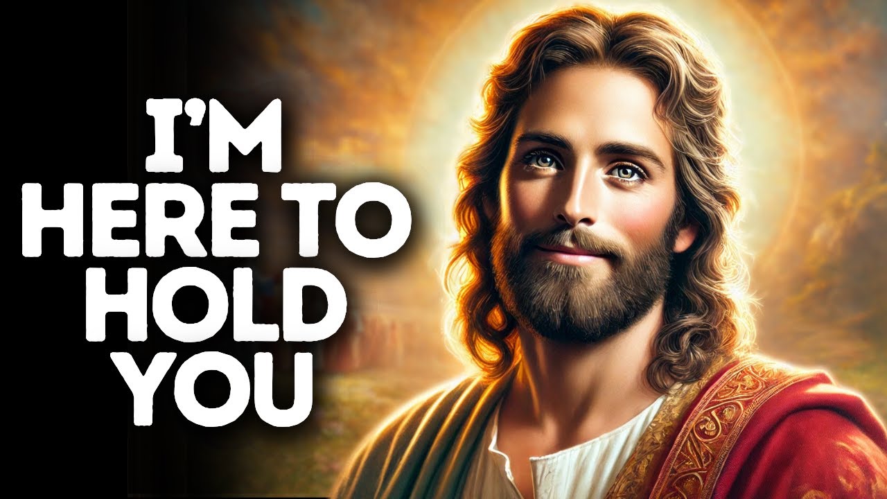 I’m Here to Hold You | God Says | God Message Today | Gods Message Now | God Message | God Say
