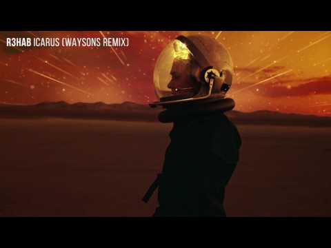 R3HAB - Icarus (Waysons Remix)