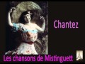 Mistinguett - Chantez (La chanson française)