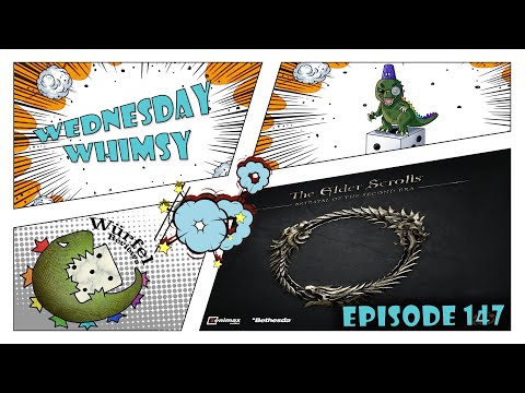 Wednesday Whimsy - Episode 147 - The Elder Scrolls: Betrayal of the Second Era