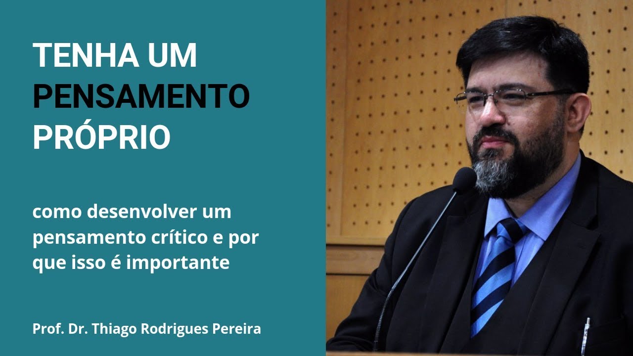 Tenha um Pensamento Próprio - como desenvolver um pensamento crítico e por que isso é importante