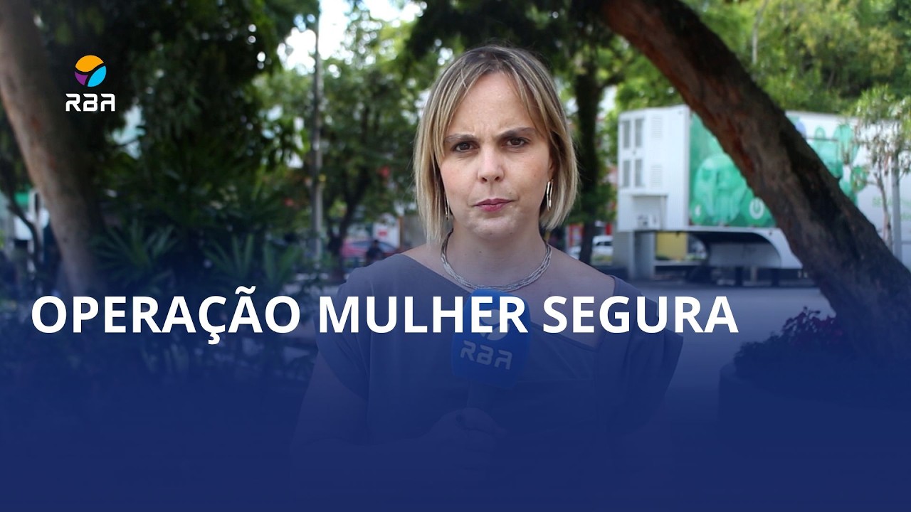 Operação Mulher Segura. Ação visa enfrentamento à violência doméstica