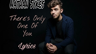 Nathan Sykes - There's Only One Of You (Lyrics)