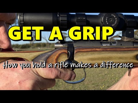 Get a Grip (how you hold you rifle makes a difference)